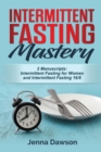 Image for Intermittent Fasting Mastery : 2 Manuscripts: Intermittent Fasting for Women, Intermittent Fasting 16/8