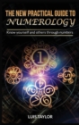 Image for The New Practical Guide to Numerology : Know yourself and others through numbers