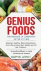 Image for Genius Foods : The balance of contrasts in the kitchen. Diabetes, Swelling, Biliary Calculations, Anti-inflammatory Diet, Weight and Fat Liver Problems. Stress Free Meals to Heal the Immune System.