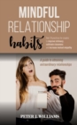 Image for M?ndful R?l?t??n?h?? Habit : Over 30 ptacties for couples to improve intimacy, coltivate closeness and increase mutual empathy. A guide to obtaining ext