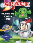 Image for Space Coloring and Activity Book for Kids Ages 4-8 : 130 space illustrations and fun games that will entertain and keep children and adults ... The whole family will rejoice with this book