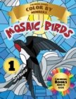 Image for Mosaic Birds Coloring Books Color by Numbers : Coloring Books Adults - Kids (Series 1): Coloring with numeric worksheets. Advanced color by number, the whole family will be happy with this book.