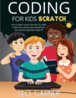 Image for Coding for Kids Scratch : The Ultimate Guide for Kids to Learn Computer Coding, Make Animations and Design Awesome Projects. Coding for kids create your own video games with scratch.