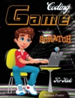 Image for Scratch Coding Game : The Ultimate Step-by-Step Visual Guide for Kids to Learn Computer Coding, Make Animations and Design Awesome Projects. Coding for kids create your own video games with scratch.