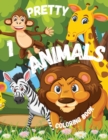 Image for Pretty Animals 1 Coloring Book : Children and animals are a winning match! Little ones love to draw and color animals, and this is a great creative activity to help them memorize their names.