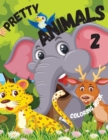 Image for Pretty Animals 2 Coloring Book : Children and animals are a winning match! Little ones love to draw and color animals, and this is a great creative activity to help them memorize their names.