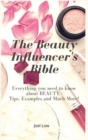 Image for The Beauty Influencer&#39;s Bible