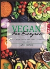 Image for Vegan for Everyone : 125 vegan recipes that everyone will love !: 125 vegan recipes that everyone