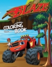 Image for Blaze Coloring Book : Coloring Book for kids and adults who love Blaze. 50 designs of cool coloring Blaze to relax and calm down