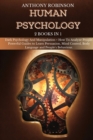 Image for Human Psychology : 2 Books in 1: Dark Psychology And Manipulation + How To Analyze People: Powerful Guides to Learn Persuasion, Mind Control, Body Language and People&#39;s Behaviour.