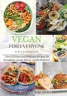 Image for VEGAN for EVERYONE : The Cookbook: Over 125 Easy and Delicious Recipes for Breakfast, Lunch, Dinner, and In-Between.