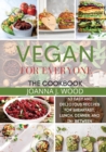 Image for Vegan for Everyone : 63 Easy and Delicious Recipes for Breakfast, Lunch, Dinner, And In-Between.