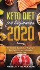 Image for Keto Diet for Beginners 2020 : The Complete Guide to Lose Weight and Burn Fat Quickly and Easily on the Ketogenic Diet