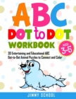 Image for ABC Dot to Dot Book for Kids Ages 3-5 : 30 Entertaining and Educational ABC Dot-to-Dot Animal Puzzles to Connect and Color