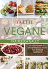 Image for Ricette Vegane : 63 Ricette Semplici, Sane e Deliziose a Casa Tua. (MANUALE ILLUSTRATO).