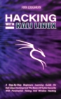 Image for Hacking with Kali Linux : A Step-By-Step Beginners Learning Guide On Kali Linux Hacking And The Basics Of Cyber Security With Penetration Testing And Wireless Hacking