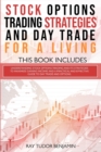 Image for Stock Options Trading Strategies and Day Trade for a Living