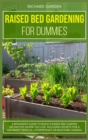 Image for Raised Bed Gardening for Dummies : A Beginner&#39;s Guide to Build a Raised Bed Garden No Matter Where You Live. Including Secrets for a Luxuriant Vertical, Hydroponics or Backyard Garden