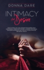 Image for Intimacy and Desire : How to stimulate a relationship discovering what she/he really wants into the bed. A journey into sexual fantasies in marriage and couples to have good sex and sexual health