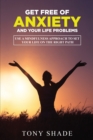 Image for get free of anxiety and your life problems : Use a mindfulness approach to set your life on the right path.