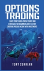 Image for Options Trading : Quick Start Guide-Crash Course and Strategies for Beginners, How to start creating passive income with investments.