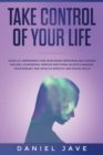 Image for Take Control of your Life : Avoid Co-Dependency and Narcissism Improving Self-Esteem and Self Confidence. Remove Emotional Blocks Changing your Mindset and Develop Empathy and Social Skills.