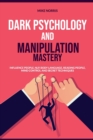 Image for Dark Psychology and Manipulation Mastery : Influence People, NLP, Body Language, Reading People, Mind Control and Secret Technique
