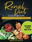 Image for Renal Diet Cookbook : The Ultimate Guide to Manage Kidney Disease (Ckd) and Avoid Dialysis with Healthy and Easy-To-Follow Recipes (Including 3-Week Meal Plan)