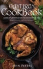 Image for Cast Iron Cookbook : Classic and Modern Recipes for Your Lodge Cast Iron Cookware, Skillet, Sheet Pan, or Dutch Oven - Healthy Comfort Foods for Every Occasion!