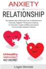 Image for Anxiety in Relationship : The Easiest Way to Eliminate Fear of Abandonment, Insecurity, Negative Thinking and Jealousy to Overcome Couple Conflicts and Improve Communication Between Partners
