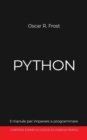 Image for Python : Il manuale per imparare a programmare. Contiene esempi di codice ed esercizi pratici.