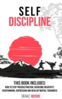 Image for Self-Discipline : 2 BOOKS IN 1: How to stop Procrastination, Overcome Negativity, Overthinking, Overcoming Depression and Develop Mental Toughness