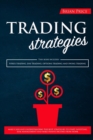 Image for TRADING strategies : This book includes Forex Trading, Day Trading, Options Trading and Swing Trading. Make cash and understanding the best strategies to start investing, risk management and make pass