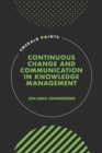 Image for Continuous change and communication in knowledge management