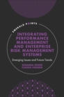 Image for Integrating performance management and enterprise risk management systems  : emerging issues and future trends
