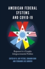 Image for American federal systems and COVID-19  : responses to a complex intergovernmental problem