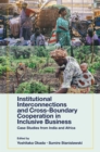 Image for Institutional Interconnections and Cross-Boundary Cooperation in Inclusive Business: Case Studies from India and Africa