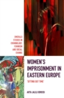 Image for Women&#39;s imprisonment in Eastern Europe  : &#39;sitting out time&#39;