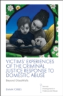 Image for Victims&#39; Experiences of The Criminal Justice Response to Domestic Abuse