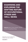 Image for Examining and exploring the shifting nature of occupational stress and well-being