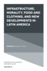 Image for Infrastructure, morality, food and clothing, and new developments in Latin America : 41