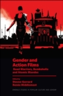 Image for Gender and action films  : road warriors, bombshells and atomic blondes