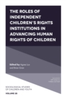 Image for The Roles of Independent Children&#39;s Rights Institutions in Advancing Human Rights of Children