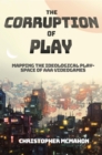 Image for The Corruption of Play