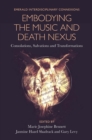 Image for Embodying the music and death nexus  : consolations, salvations and transformations