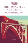 Image for The impactful academic: building a research career that makes a difference