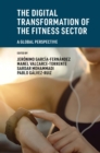 Image for The digital transformation of the fitness sector  : a global perspective