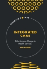 Image for Integrated care  : reflections on change in health services