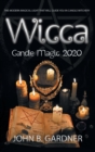Image for Wicca Candle Magic 2020 : The Modern Magical Light That Will Guide You in Candle Witchery