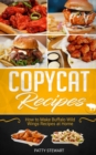 Image for Copycat Recipes : How to Make Buffalo Wild Wings Recipes at Home